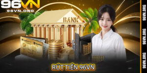 Rút Tiền 96vn